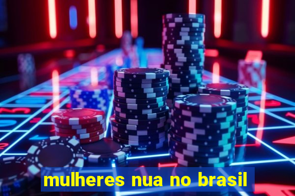 mulheres nua no brasil